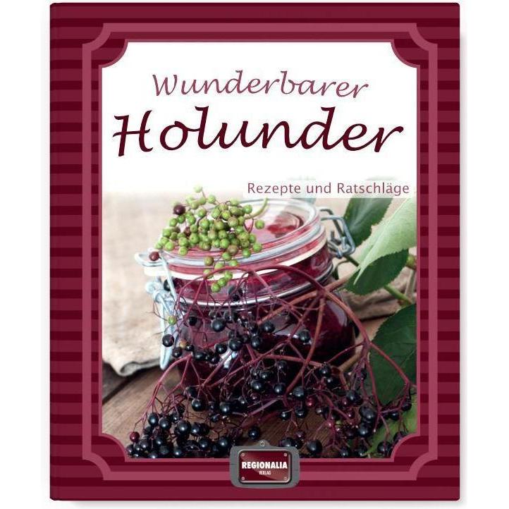 Wunderbarer Holunder, Ratgeber von Regionalia Verlag