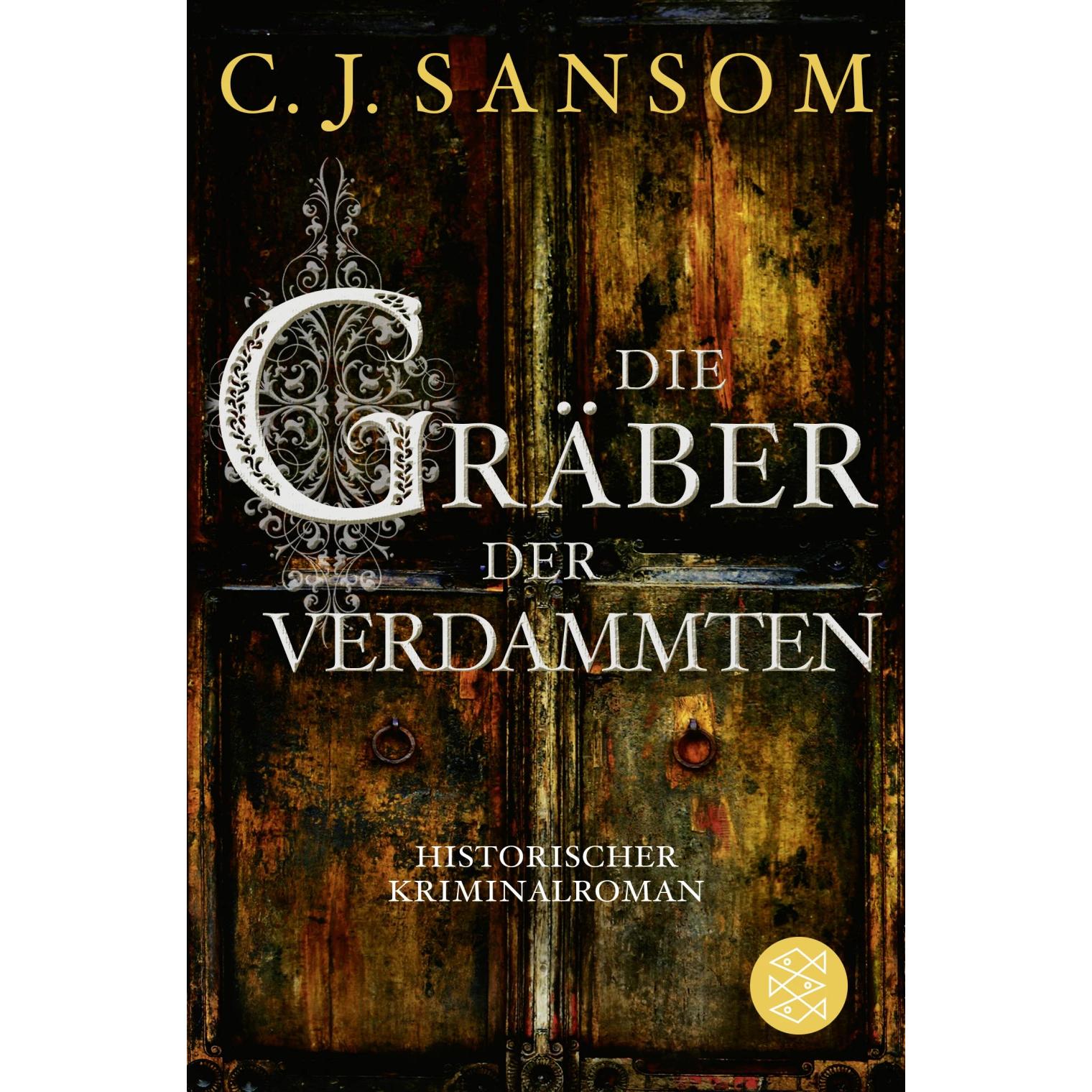 Die Gräber der Verdammten, Belletristik von C.J. Sansom, Irmengard Gabler