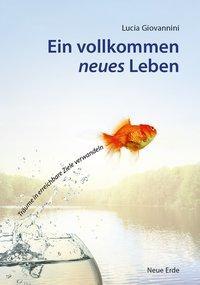 Produktbild Ein vollkommen neues Leben (Deutsch, Lucia Giovannini, 2016)