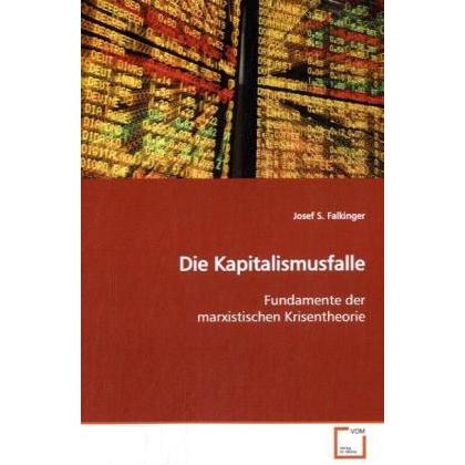 Die Kapitalismusfalle, Fachbücher von Josef S. Falkinger