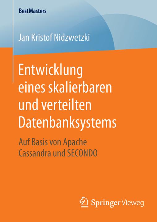 Produktbild Entwicklung eines skalierbaren und verteilten Datenbanksystems (Deutsch, Jan Kristof Nidzwetzki, 2016)