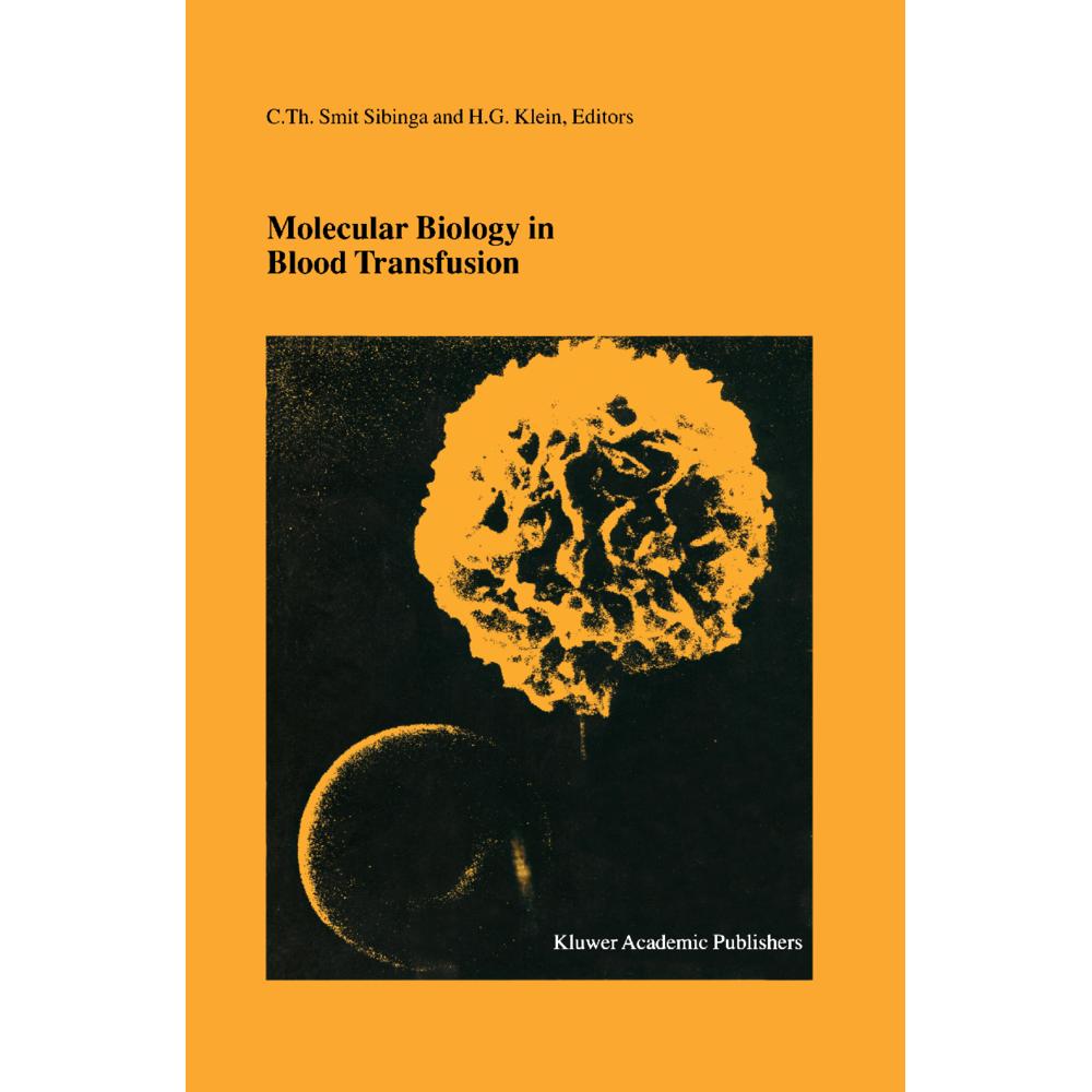 Molecular Biology in Blood Transfusion, Fachbücher von Harvey G. Klein, C.Th. Smit Sibinga