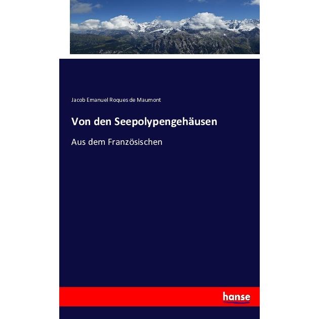 Von den Seepolypengehäusen, Fachbücher von Jacob Emanuel Roques de Maumont