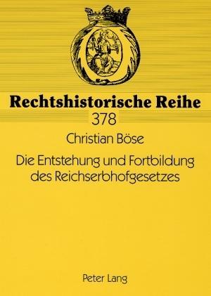 Produktbild Die Entstehung und Fortbildung des Reichserbhofgesetzes (Deutsch, Christian Böse, 2008)