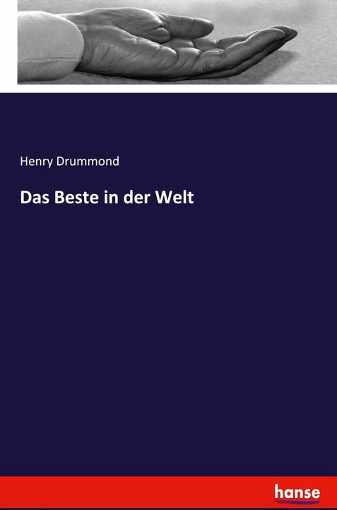 Produktbild Das Beste in der Welt (Deutsch, Henry Drummond, 2016)