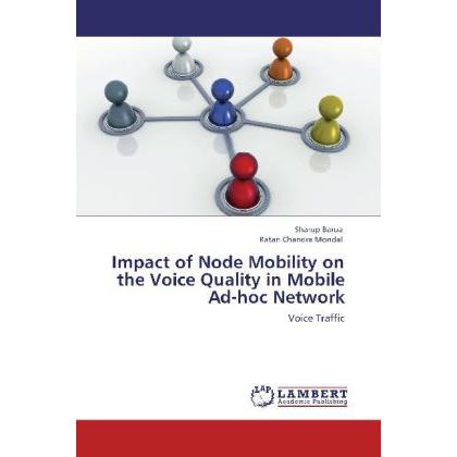 Impact of Node Mobility on the Voice Quality in Mobile Ad-hoc Network, Fachbücher