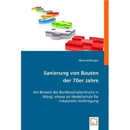 Sanierung von Bauten der 70er Jahre am Beispiel des BSZ Wörgl, Fachbücher