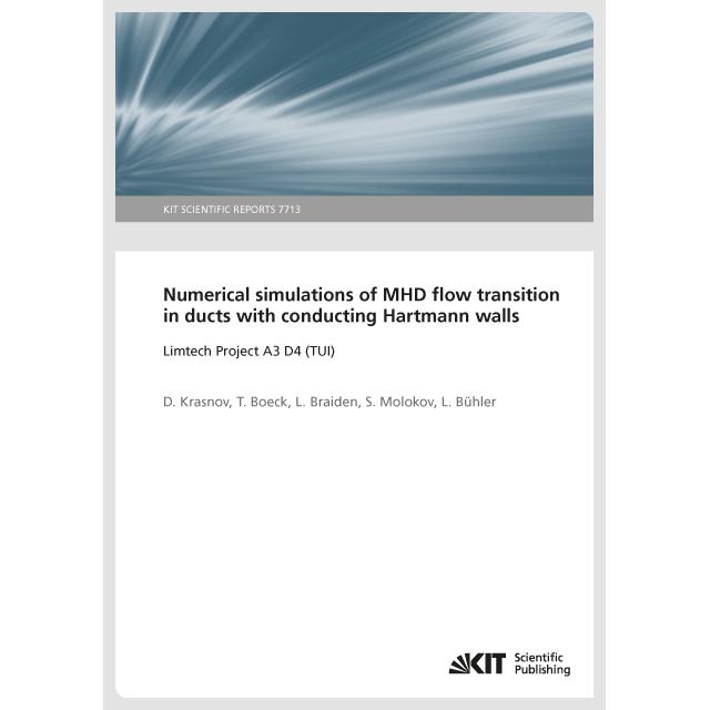 Numerical simulations of MHD flow transition in ducts with conducting Hartmann walls, Fachbücher von Leo Bühler, T. Boec...