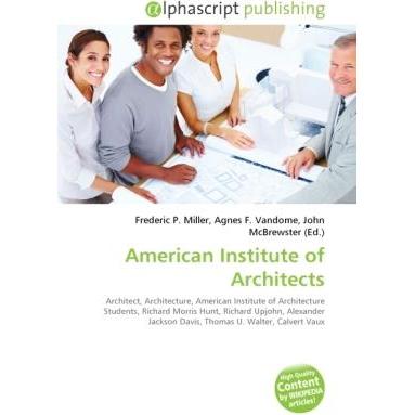 American Institute of Architects, Fachbücher von Agnes F. Vandome, Frederic P. Miller, John McBrewster