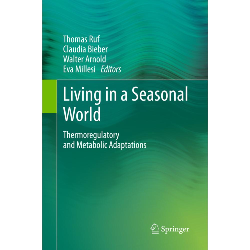 Living in a Seasonal World, Fachbücher von Walter Arnold, Eva Millesi, Claudia Bieber, Thomas Ruf