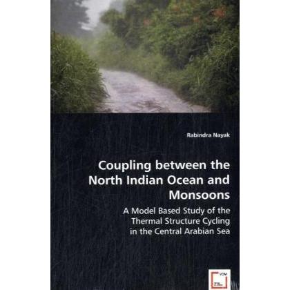 Coupling between the North Indian Ocean and Monsoons, Fachbücher von Rabindra Nayak