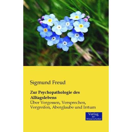 Zur Psychopathologie des Alltagslebens, Fachbücher von Sigmund Freud