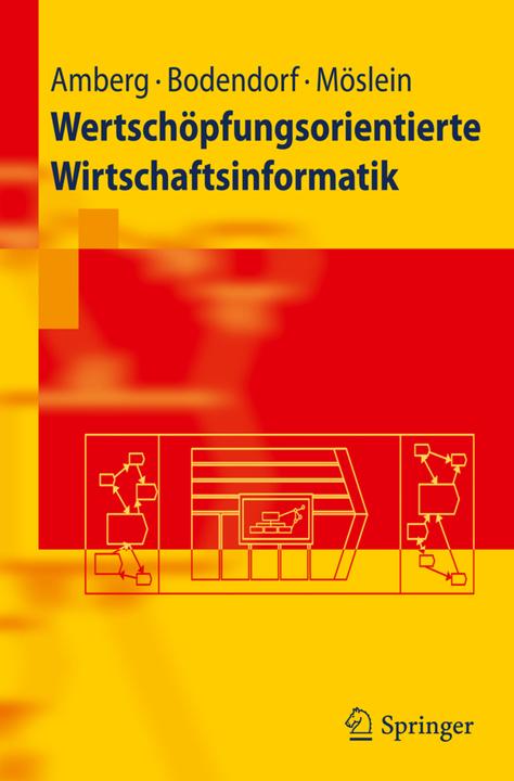Produktbild Wertschöpfungsorientierte Wirtschaftsinformatik (Deutsch, Freimut Bodendorf, Kathrin M. Möslein, Michael Amberg, 2010)