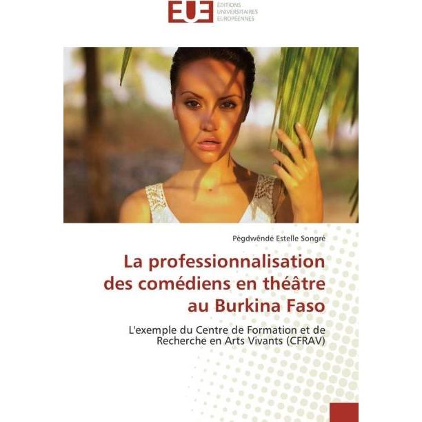 La professionnalisation des comédiens en théâtre au Burkina Faso, Fachbücher