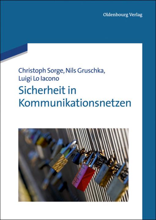 Produktbild Sicherheit in Kommunikationsnetzen (Deutsch, Christoph Sorge, Luigi Lo Iacono, Nils Gruschka, 2013)