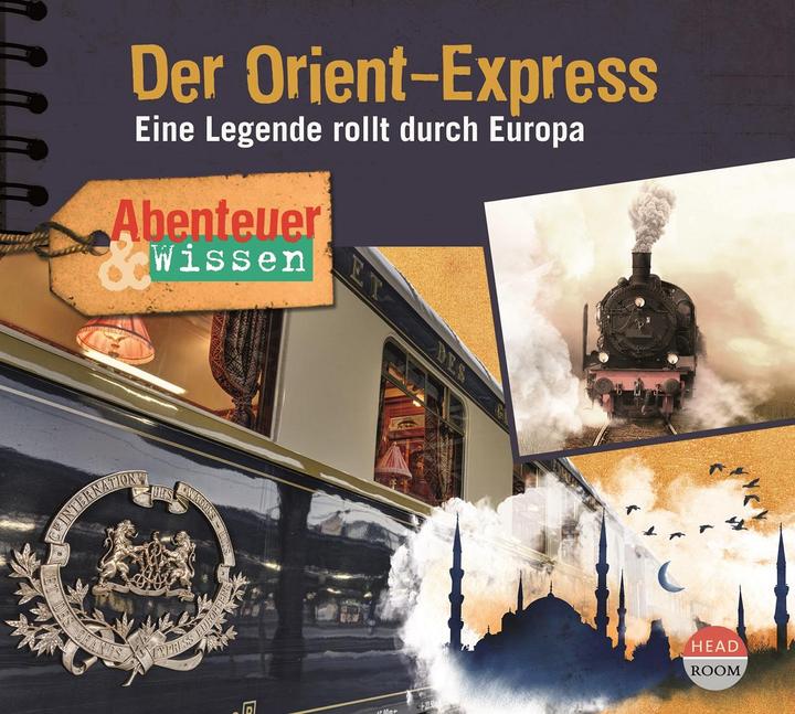 Avventura e conoscenza - L'Orient Express (Daniela Wakonigg, Jochen Busse, Matthias Koeberlin, Theresia Singer, U. V. A., Tedesco)