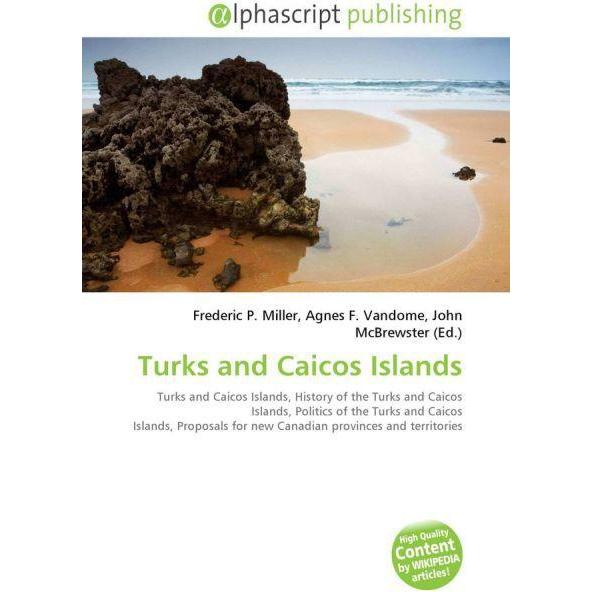 Turks and Caicos Islands, Fachbücher von Agnes F. Vandome, Frederic P. Miller, John McBrewster
