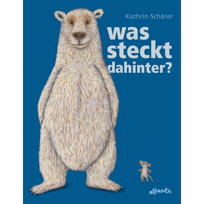 Was steckt dahinter?, Kinderbücher von Kathrin Schärer