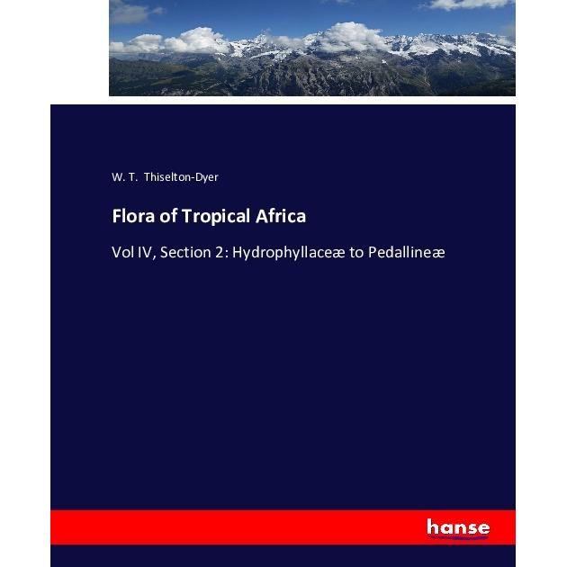 Flora of Tropical Africa, Fachbücher von W. T. Thiselton-Dyer