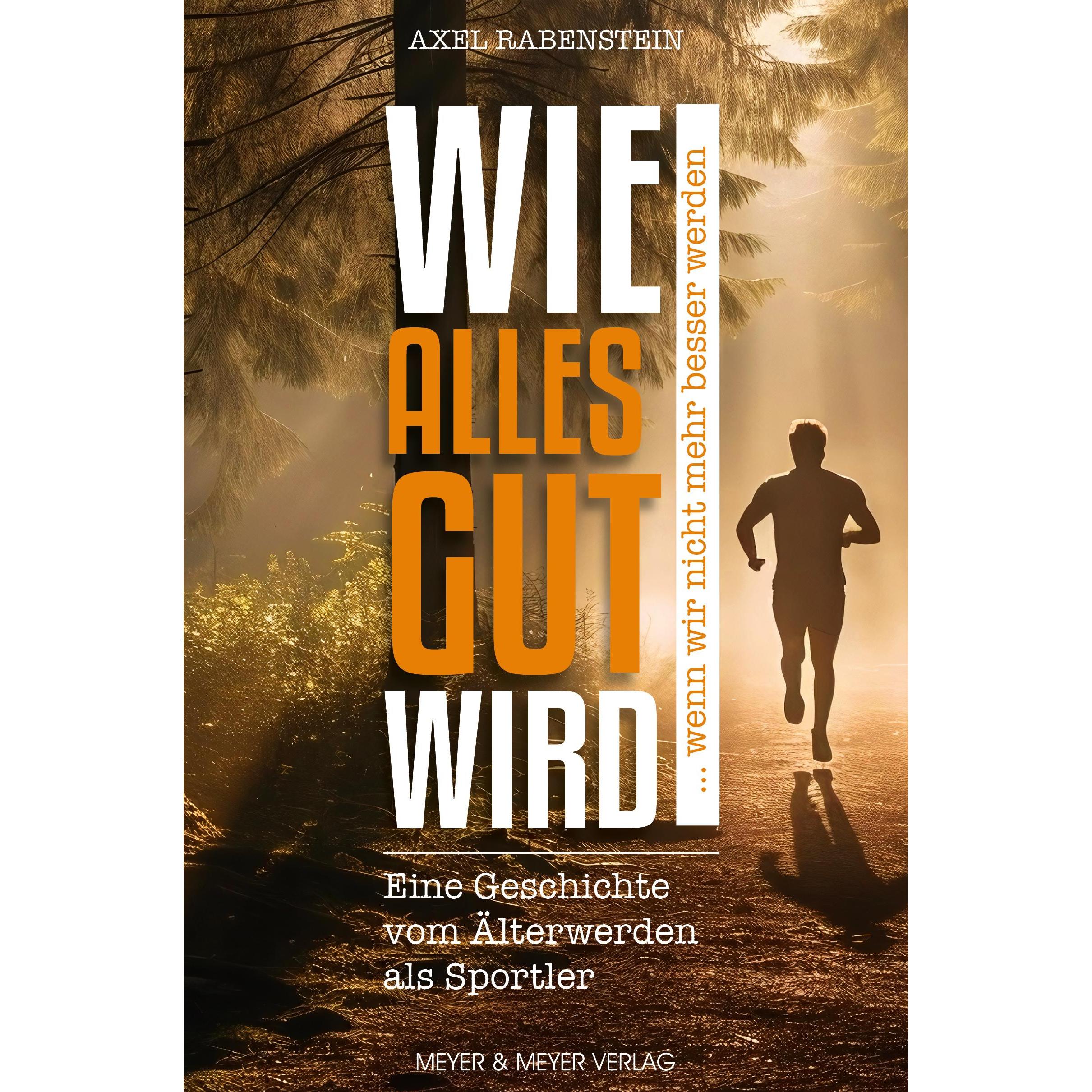 Wie alles gut wird... wenn wir nicht mehr besser werden, Ratgeber von Axel Rabenstein