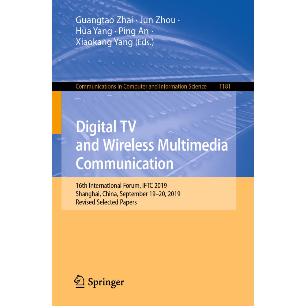 Digital TV and Wireless Multimedia Communication, Fachbücher von Hua Yang, Guangtao Zhai, Ping An, Xiaokang Yang, Jun Zh...