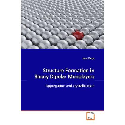 Structure Formation in Binary Dipolar Monolayers, Fachbücher von Imre Varga