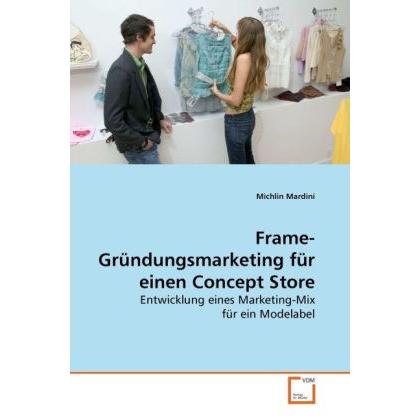 Frame-Gründungsmarketing für einen Concept Store, Fachbücher von Michlin Mardini