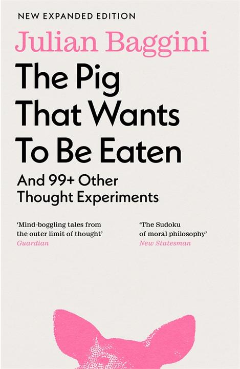 Produktbild The Pig That Wants To Be Eaten (Englisch, Julian Baggini, 2024)