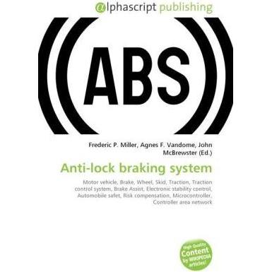 Anti-lock braking system, Fachbücher von Agnes F. Vandome, Frederic P. Miller, John McBrewster