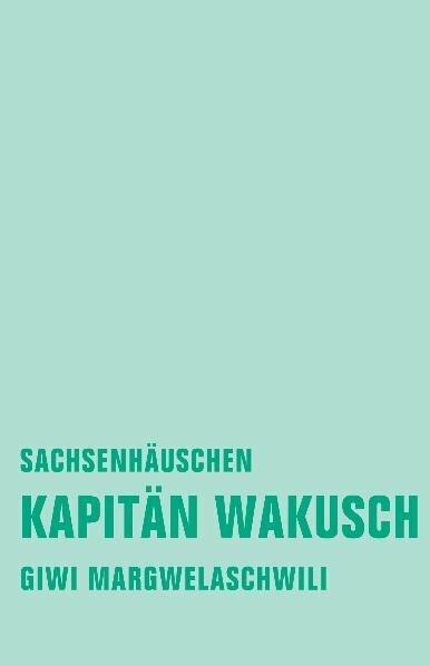 Produktbild Kapitän Wakusch 2 (Deutsch, Giwi Margwelaschwili, 2010)