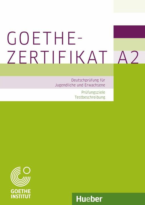 Produktbild Prüfungsvorbereitung: Goethe-Zertifikat A2 - Prüfungsziele, Testbeschreibung (Deutsch, Michaela Perlmann-Balme, 2019)