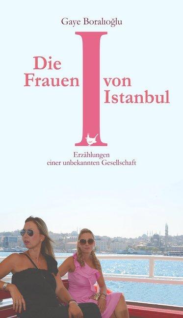 Produktbild Die Frauen von Istanbul (Deutsch, Gaye Boralioglu, 2016)