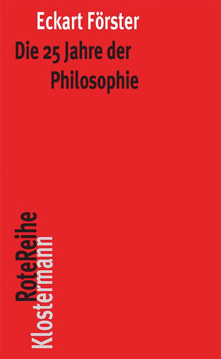 Produktbild Die 25 Jahre der Philosophie (Deutsch, Eckart Förster, 2017)
