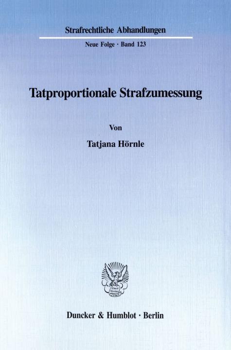 Produktbild Tatproportionale Strafzumessung (Deutsch, Tatjana Hörnle, 1999)