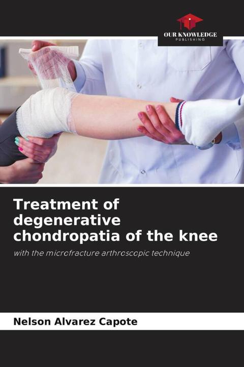 Image du produit Treatment of degenerative chondropatia of the knee (Allemand, Nelson Alvarez Capote, 2024)