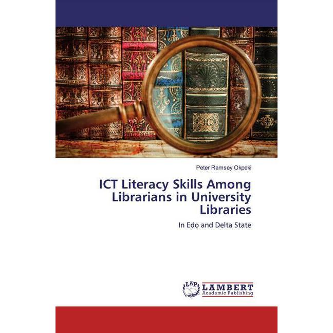ICT Literacy Skills Among Librarians in University Libraries, Fachbücher von Peter Ramsey Okpeki