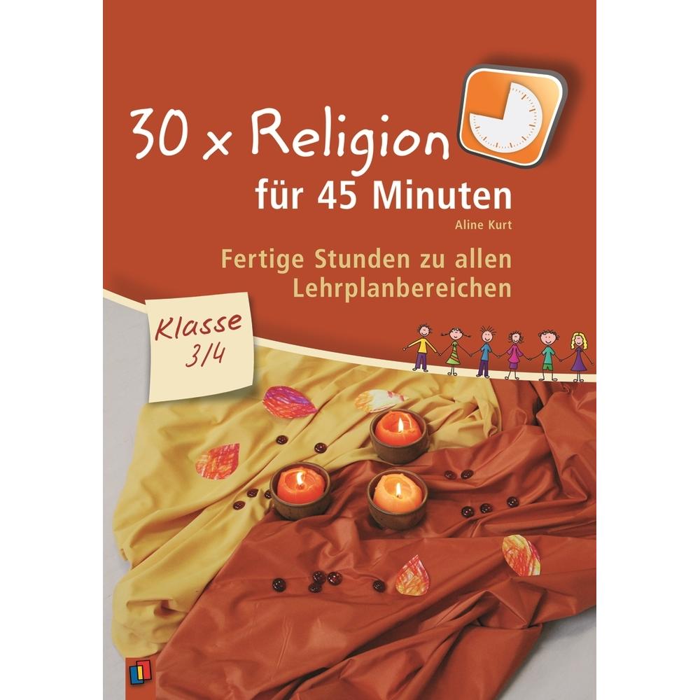 30 x Religion für 45 Minuten. 3./4. SJ., Schulbücher von Aline Kurt