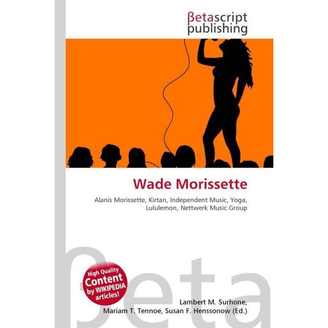 Wade Morissette, Fachbücher von Lambert M. Surhone, Miriam T. Timpledon, Susan F. Marseken
