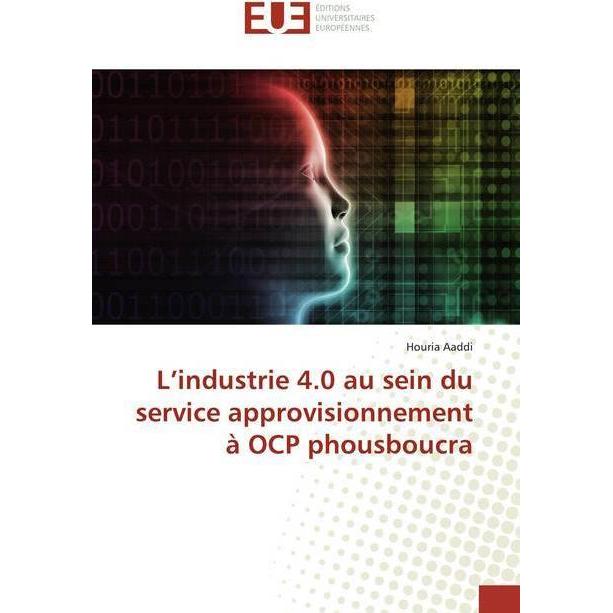 L'industrie 4.0 au sein du service approvisionnement à OCP phousboucra, Fachbücher von Houria Aaddi