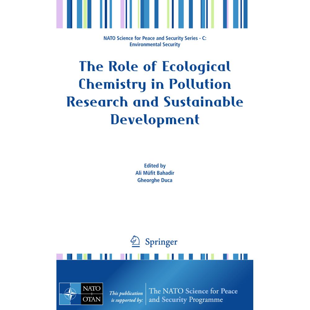 The Role of Ecological Chemistry in Pollution Research and Sustainable Development, Fachbücher von Gheorghe Duca, Ali Mu...