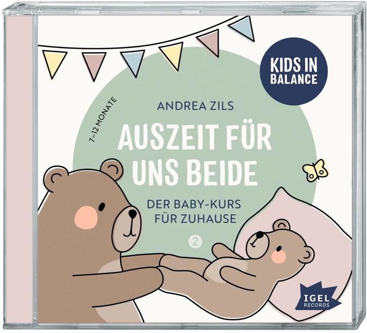 Kids in balance. Time out for both of us. 7 months - 12 months (Sabine Paas, Kristina Ballerstaedt, Andrea Zils, Ralf Kiwit, German)
