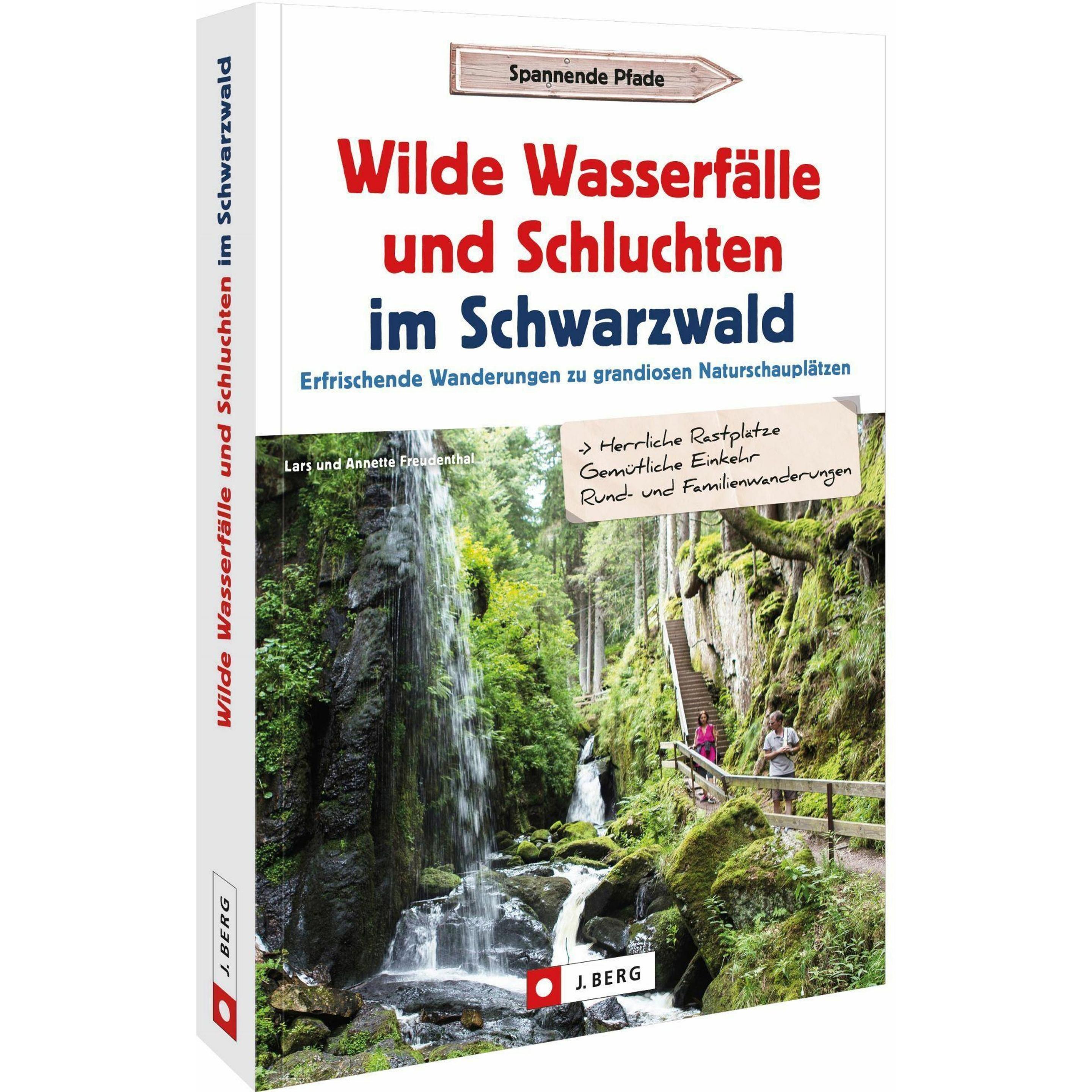 Wilde Wasserfälle und Schluchten im Schwarzwald, Ratgeber von Lars Und Annette Freudenthal