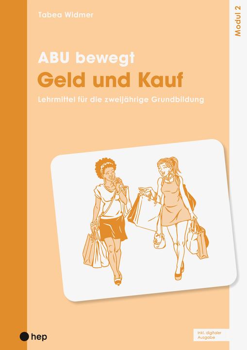 ABUbewegt-GeldundKauf-Modul2(Printinkl.E-BookEdubase,Neuauflage202 (German, Tabea Widmer, 2025)