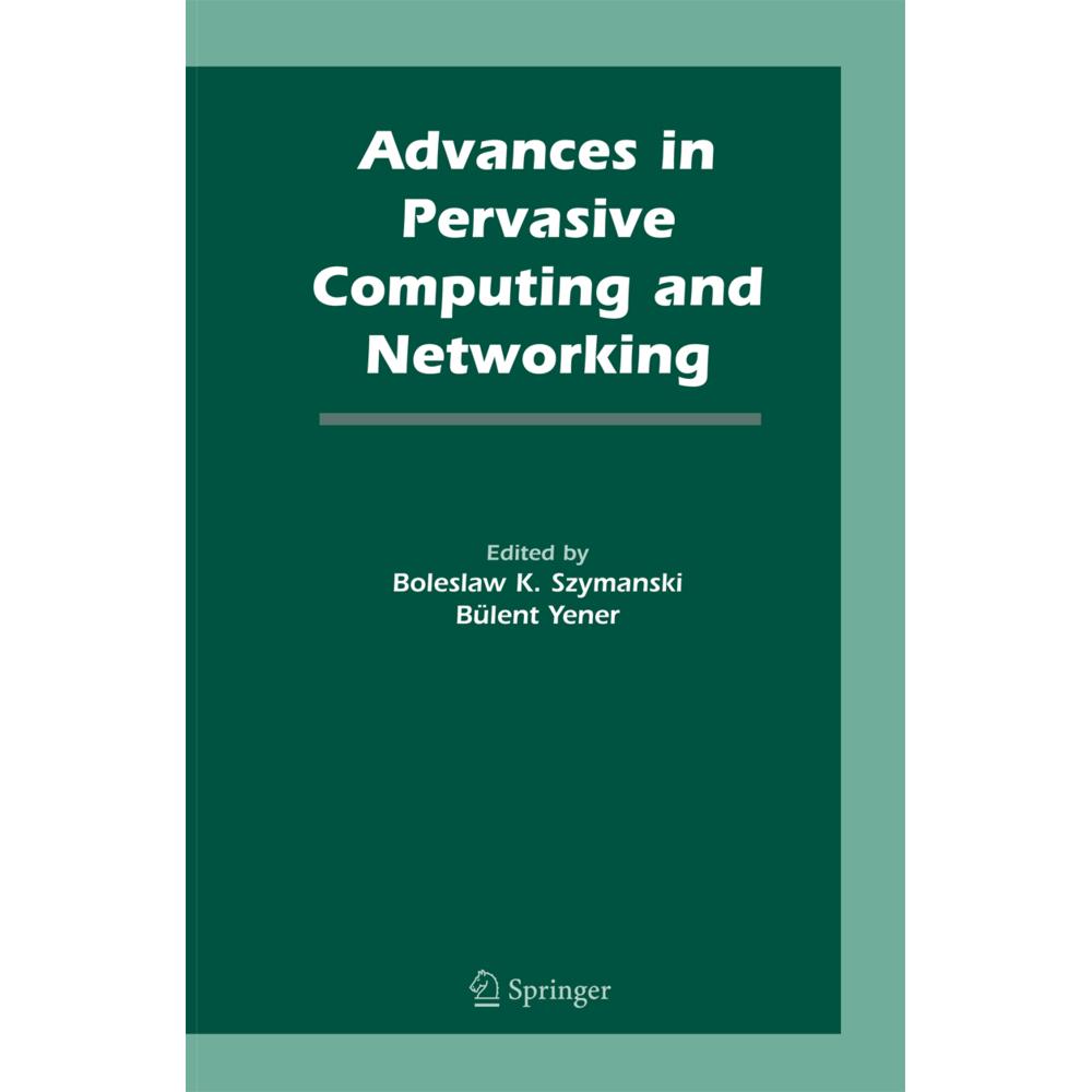 Advances in Pervasive Computing and Networking, Fachbücher von Szymanski, Bulent, Boleslaw K. Yener