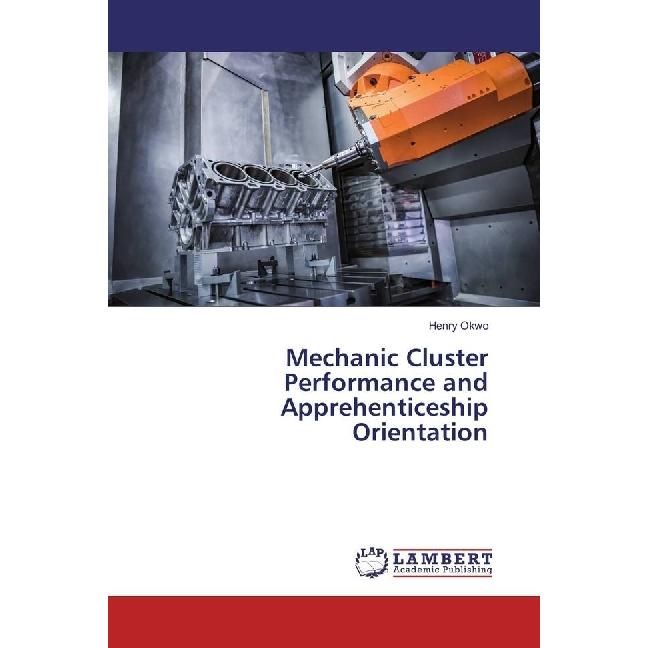 Mechanic Cluster Performance and Apprehenticeship Orientation, Fachbücher von Henry Okwo