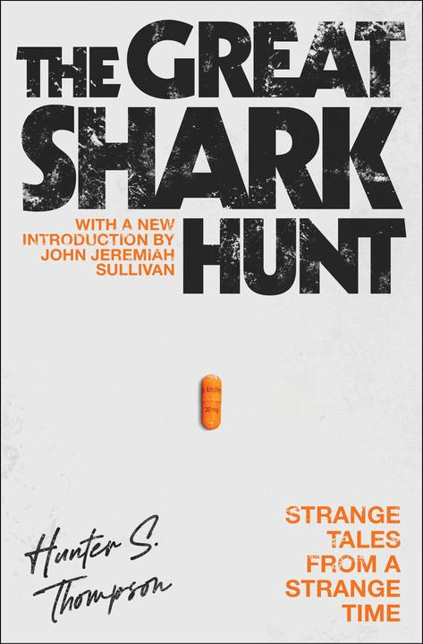 Produktbild The Great Shark Hunt: Strange Tales from a Strange Time (Englisch, Hunter S. Thompson, 2003)