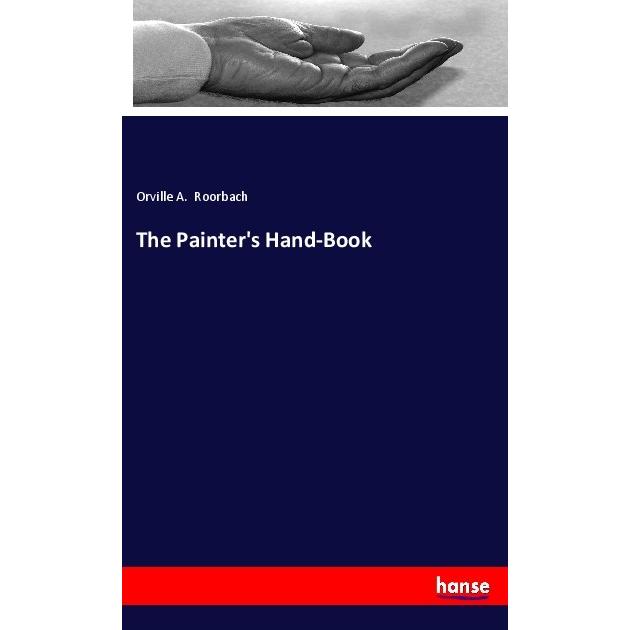 Roorbach:The Painter's Hand-Book, Sachbücher von Orville A. Roorbach