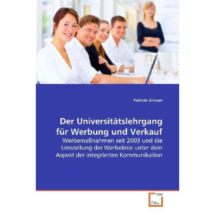 Der Universitätslehrgang für Werbung und Verkauf, Fachbücher von Patricia Gnauer