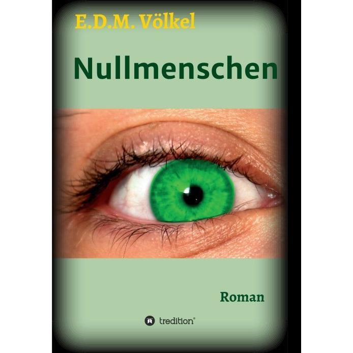 Nullmenschen, Belletristik von E.D.M. Völkel