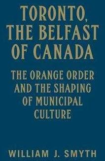 Immagine prodotto Toronto, the Belfast of Canada (Inglese, William J. Smyth, 2015)